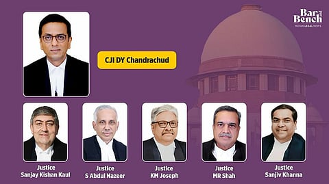 CJI DY Chandrachud, Justices Sanjay Kishan Kaul, S Abdul Nazeer, KM Joseph, MR Shah and Khanna