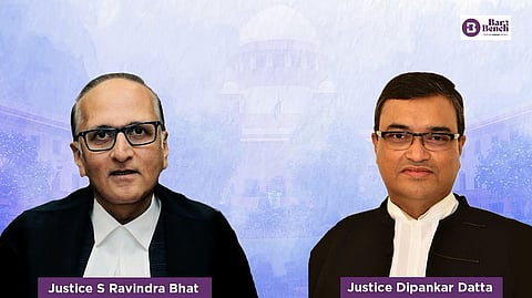 Justice S Ravindra Bhat and Justice Dipankar Datta