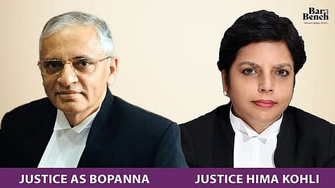 Justice AS Bopanna and Justice Hima Kohli