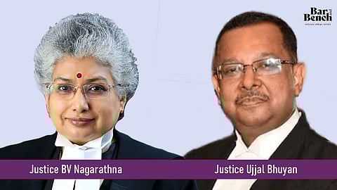 Justice BV Nagarathna and Justice Ujjal Bhuyan