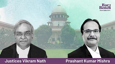 Justices Vikram Nath and Prashant Kumar Mishra with SC