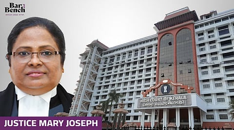 Kerala High Court and Justice Mary Joseph (now retired) Kerala High Court