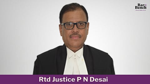 Rtd Justice P N Desai
