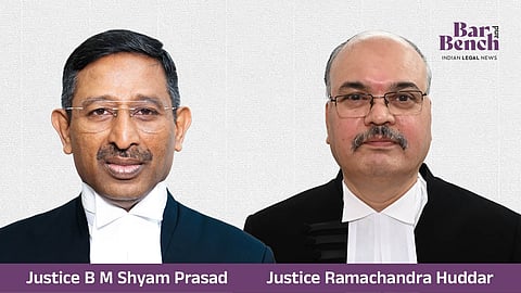 Justices B M Shyam Prasad & Ramachandra Huddar
