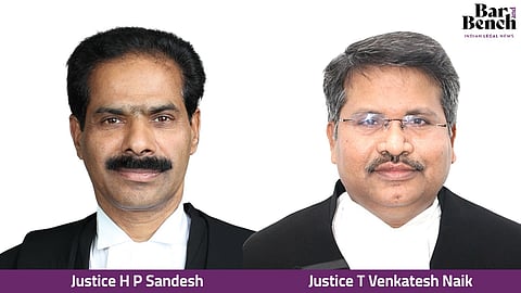 Justice H P Sandesh & T Venkatesh Naik