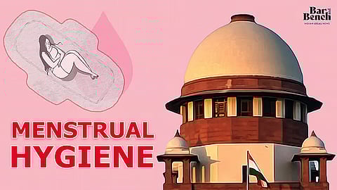 Supreme Court, Menstrual Hygiene