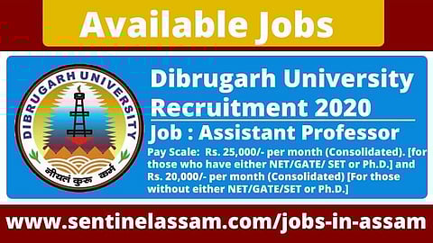 ডিব্ৰুগড় ইউনিভার্সিটি রিক্ৰুটমেন্ট ২০২০
