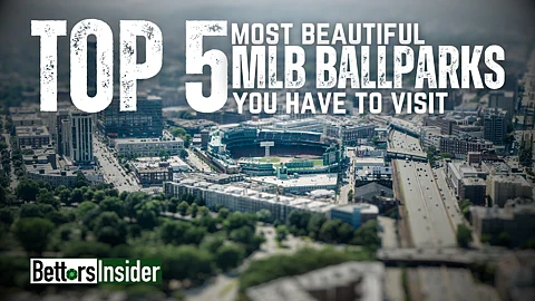 Top 5 Most Beautiful MLB Ballparks You Have to Visit