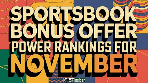 Sportsbook Bonus Offer Power Rankings for November