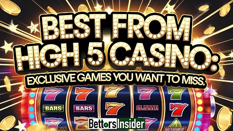 Best from High 5 Casino: Exclusive Games You Won't Want to Miss