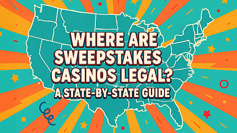 Where Are Sweepstakes Casinos Legal