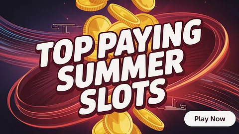 top summer slots