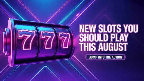 Find some of the best new slots this August!