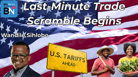 Wandile Sihlobo: SA - and the world - in last-minute tariff race with the US