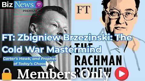 FT: Zbigniew Brzezinski: Cold War mastermind, Carter’s hawk, and prophet of today’s chaos