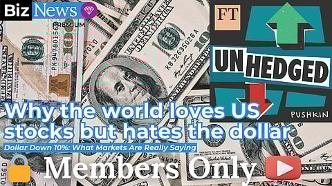 Members Only - FT Unhedged: Why the world loves US stocks but hates the dollar