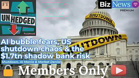 Members Only - FT Unhedged: AI bubble fears, US shutdown chaos & the $1.7tn shadow bank risk