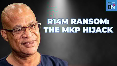 Jabulani Khumalo - Threats, a R14-m ransom & the battle for MKP…
