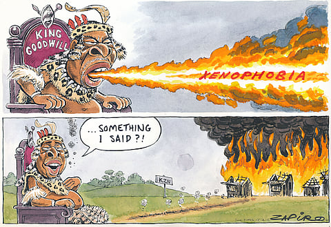 From zapiro.com: RANJENI MUNUSAMY of Daily Maverick offered this pithy comment: Zulu King Goodwill Zwelithini has up to now not said anything that has had a major impact on life and politics in post-democracy South Africa. He has just been there, presiding and chewing up a large proportion of KwaZulu-Natal’s budget. Suddenly His Majesty has been catapulted in the spotlight after his royal musings sparked a wave of violent xenophobic attacks. It is has fallen on government and the police to try to contain the violence, with even the security cluster ministers trundling out trying to clean up the mess. The king, meanwhile, has been the one receiving an apology instead of making one.