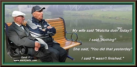 An advantage of growing older – nobody believes “wrinklies” anymore