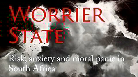 The manifestations of fear in South Africa: Nicky Falkof on her book Worrier State.