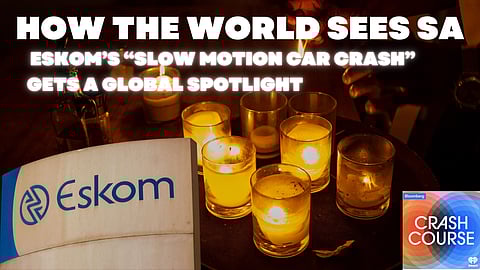 How the world sees SA: Eskom’s “slow motion car crash” gets a global spotlight