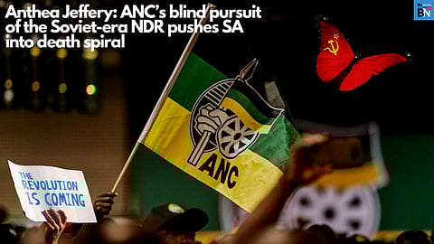 Anthea Jeffery: ANC’s blind pursuit of Soviet-era NDR pushing SA into death spiral