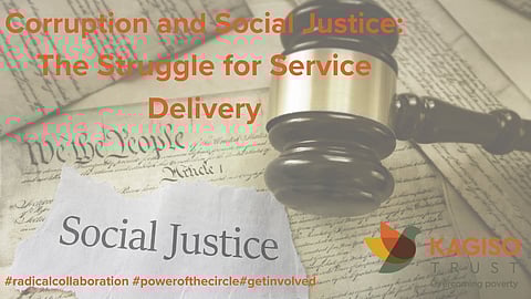 Corruption and Social Justice: The Struggle for service delivery