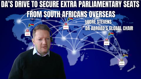 DA’s drive to secure extra parliamentary seats from South Africans overseas – Ludré Stevens