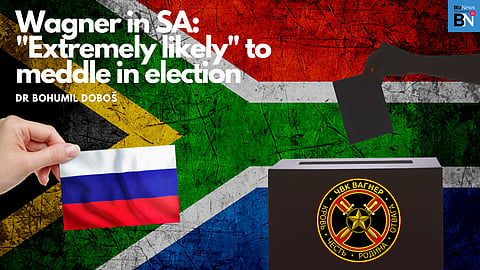 Wagner in SA: “Extremely likely” to meddle in election