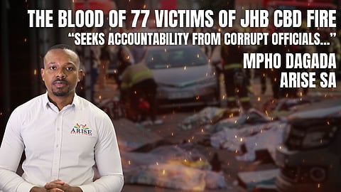 The blood of  77 victims of JHB CBD fire “seeks accountability from corrupt officials…”
