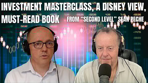 Investment masterclass, a Disney view, must-read book, from “second level” Sean Peche