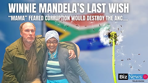 Winnie Mandela’s last wish: “Mama” feared corruption would destroy the ANC….