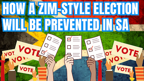 How a Zim-style Election will be prevented in SA