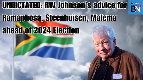 UNDICTATED: RW Johnson’s advice for Ramaphosa, Steenhuisen, Malema ahead of 2024 Election