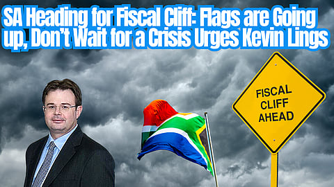 SA heading for fiscal cliff: Flags are going up, Don’t wait for a crisis urges Kevin Lings