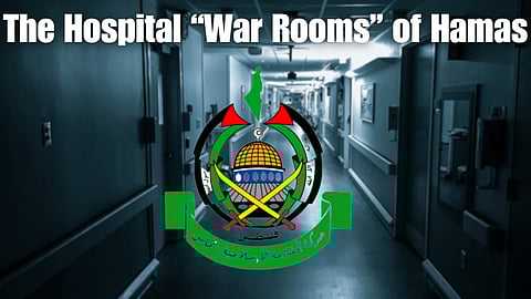 The Hospital “War Rooms” of Hamas