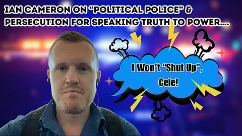 I won’t “Shut up”, Cele! – Ian Cameron on “political police” & persecution for speaking truth to power….