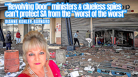“Revolving Door” ministers & clueless spies can’t protect SA from the “worst of the worst”