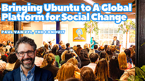 Bringing Ubuntu to a global platform for social change – Paul van Zyl, The Conduit