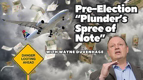Pre-election “Plunder spree of note” – with Wayne Duvenage