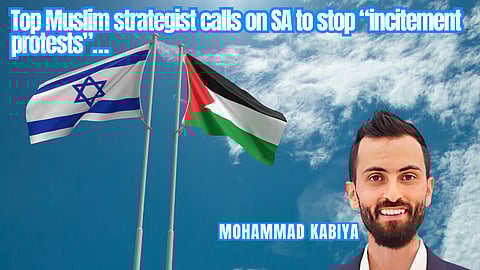 Top Muslim strategist calls on SA to stop “incitement protests”…