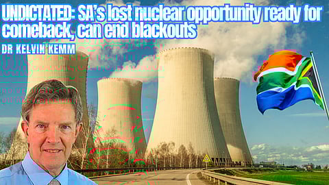UNDICTATED: SA’s lost nuclear opportunity ready for comeback, can end blackouts