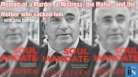 Memoir of a murder, a mistress, the mafia – and the mother who sacked him – with Lew Geffen