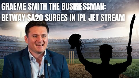 Graeme Smith the businessman: Betway SA20 surges in IPL jet stream