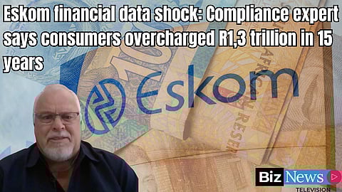 Eskom financial data shock: Compliance expert says consumers overcharged R1,3 trillion in 15 years