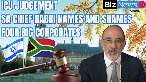 ICJ judgement – and SA’s chief rabbi names and shames four big corporates
