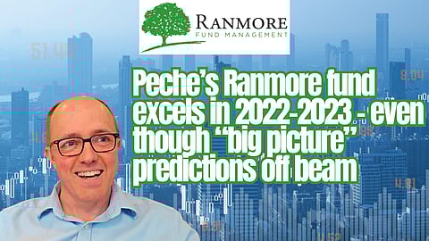 Peche’s Ranmore fund excels in 2022-2023 – even though “big picture” predictions off beam