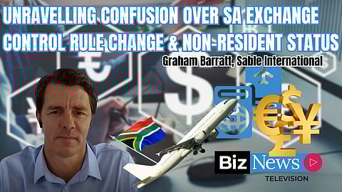 Unravelling confusion over SA exchange control rule change and non-resident status – Graham Barratt