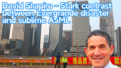 David Shapiro – Stark contrast between Evergrande disaster and sublime ASML